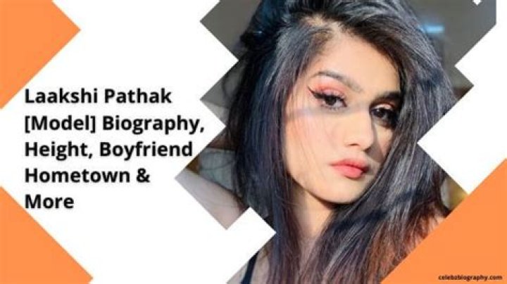 Laakshi Pathak [Model] Biography, Height, Boyfriend, Age & More